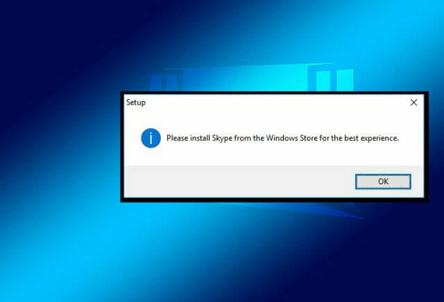 Fix please install skype from windows store for best experience error