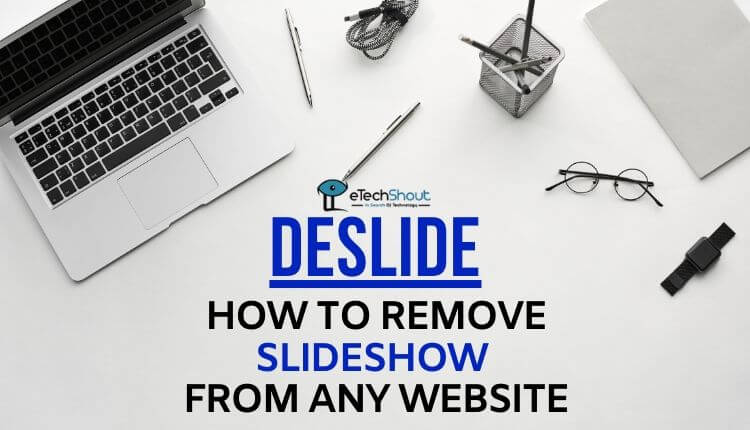 Deslide Remove Slideshow from Any Website