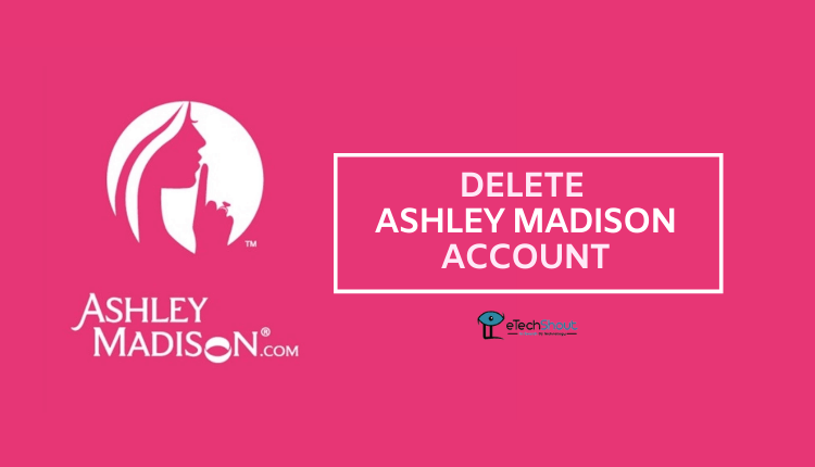 how to delete ashley madison account