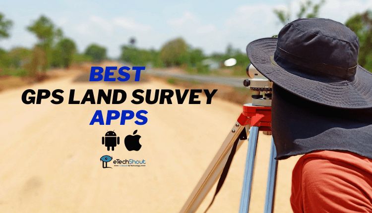 Best Gps Land Survey Apps for iPhone Android