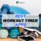 Best workout timer apps for Android iOS