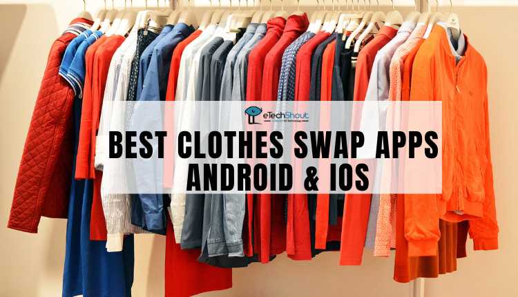 Best Clothes Swap Apps For Android iOS