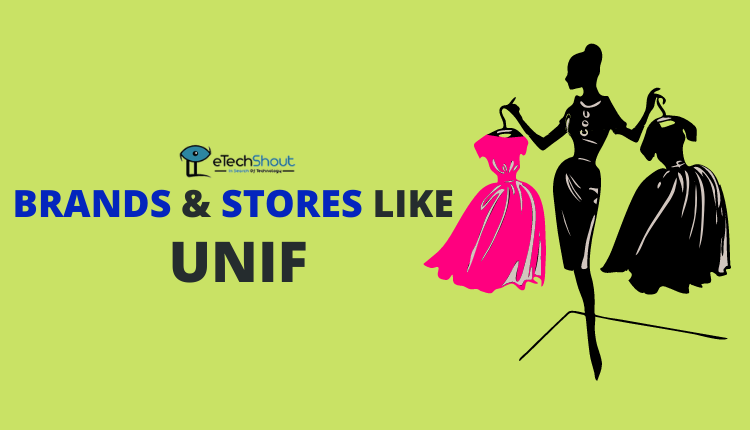 Top Brands Stores Like UNIF