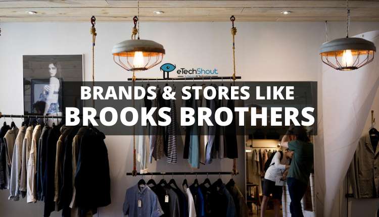 Brands Stores Like Brooks Brothers