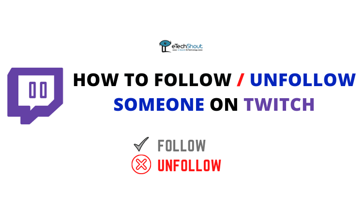 How to Follow and Unfollow Someone on Twitch