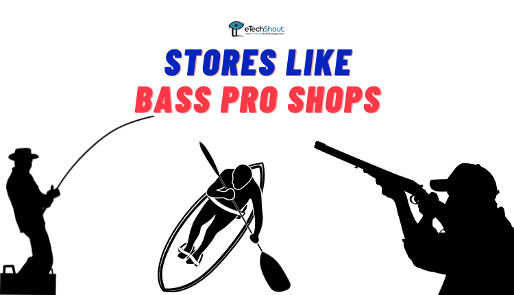 Stores Like Bass Pro Shops