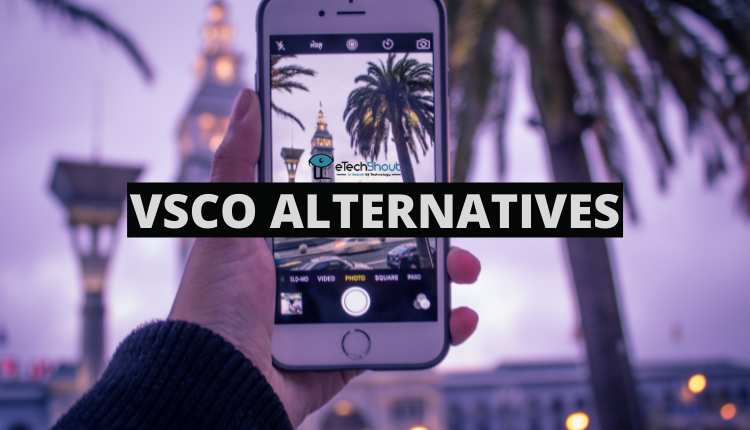 Best Apps Like VSCO Alternatives
