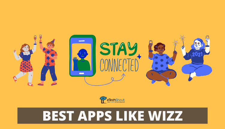 Best Apps Like Wizz Alternatives