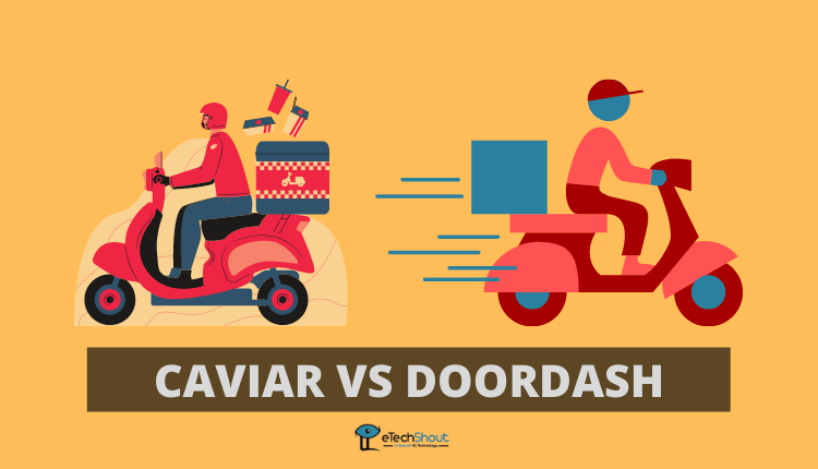 Caviar vs DoorDash Comparison