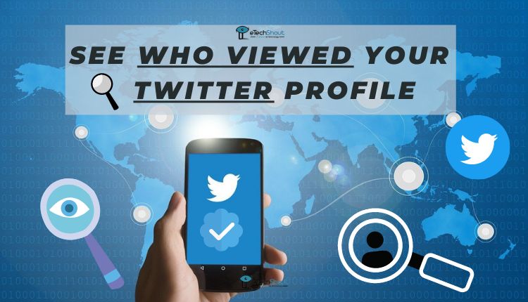 How to See Who Viewed Your Twitter Profile