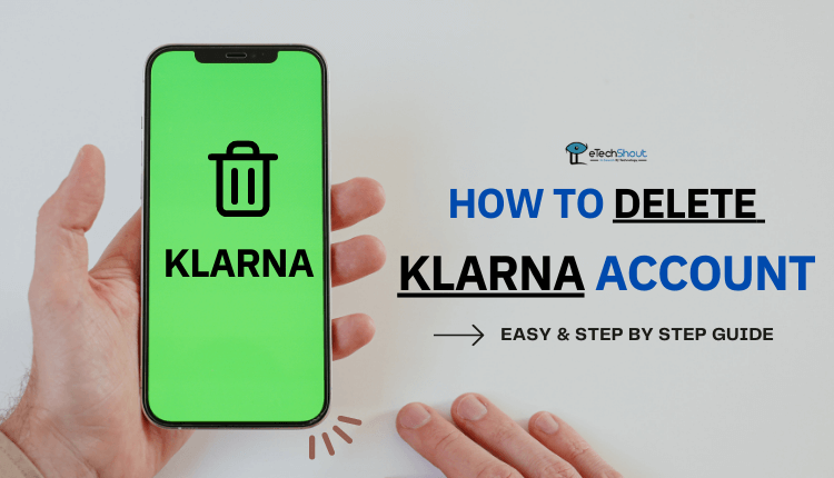 How To Delete Klarna Account Permanently