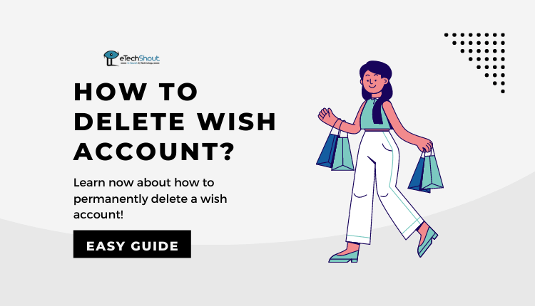How To Delete Wish Account Permanently