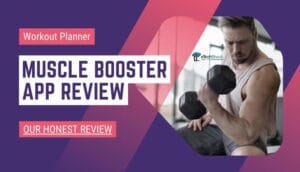 Muscle Booster App Review: How Does it Work & Is it Worth Paying For?