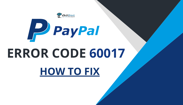 PayPal Error Code 60017 Fix