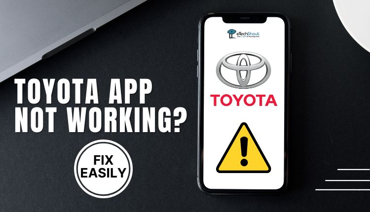 Toyota App Not Working Fix Easily