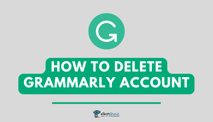 How To Delete Grammarly Account