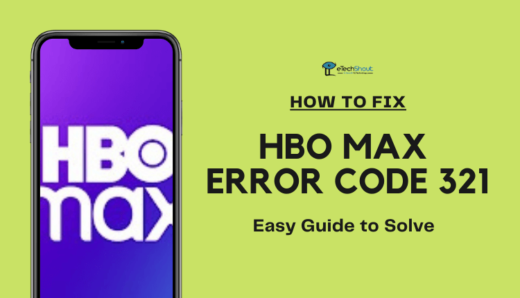How to Fix HBO Max Error Code 321