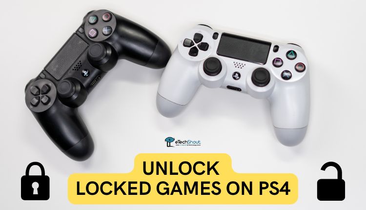 How to Unlock Locked Games on Ps4