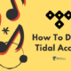 How To Delete Tidal Account Permanently
