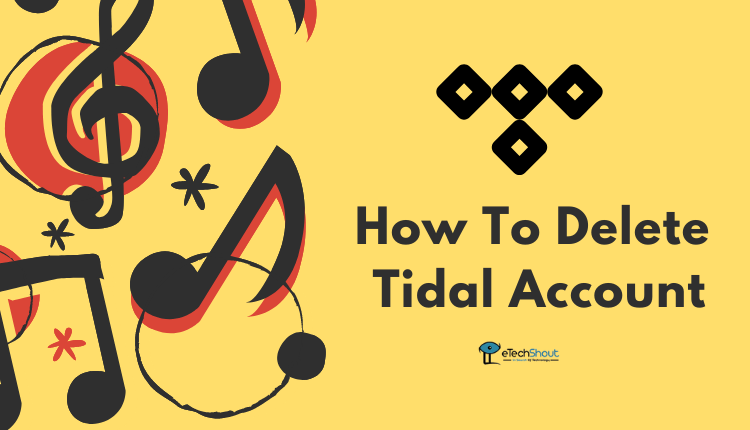 How To Delete Tidal Account Permanently