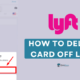 How to Delete Card Off Lyft Account
