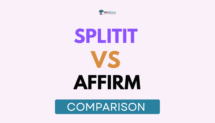 Splitit vs Affirm Comparison