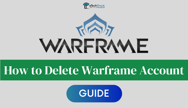 How to Delete Warframe Account
