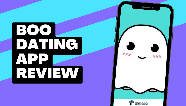 Boo Dating App Review: Everything You Have to Know About it! » eTechShout