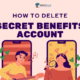 How To Delete Secret Benefits Account