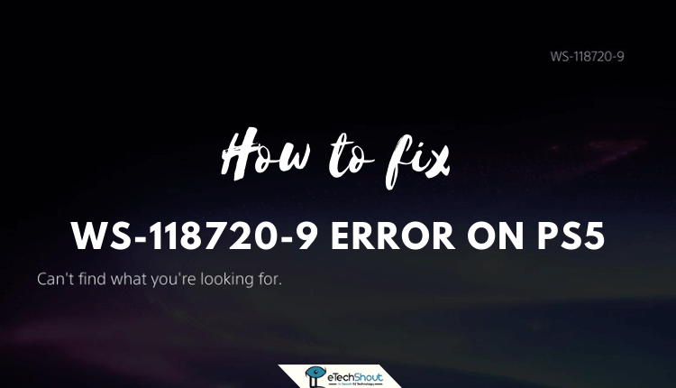 How to Fix Fix PS5 Error WS 118720 9