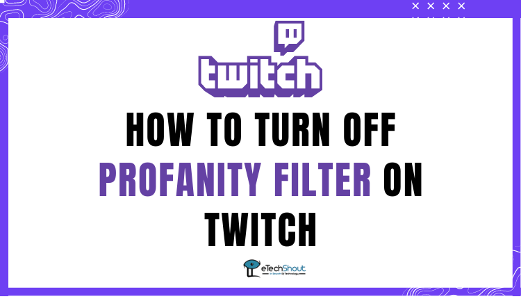 How to Turn Off Profanity Filter Twitch on Mobile Desktop