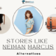 Luxury Stores Like Neiman Marcus