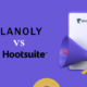 Planoly vs Hootsuite Comparison