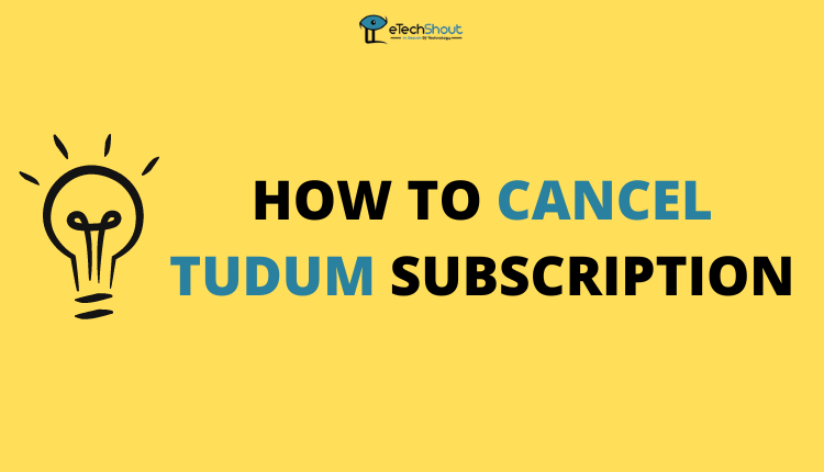 How to Cancel Tudum Subscription