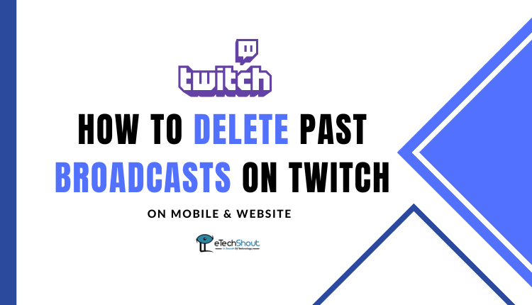 How to Delete Past Broadcasts on Twitch Mobile Website