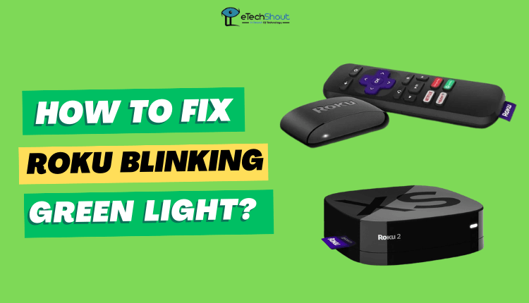 How to Fix Roku Blinking Green Light