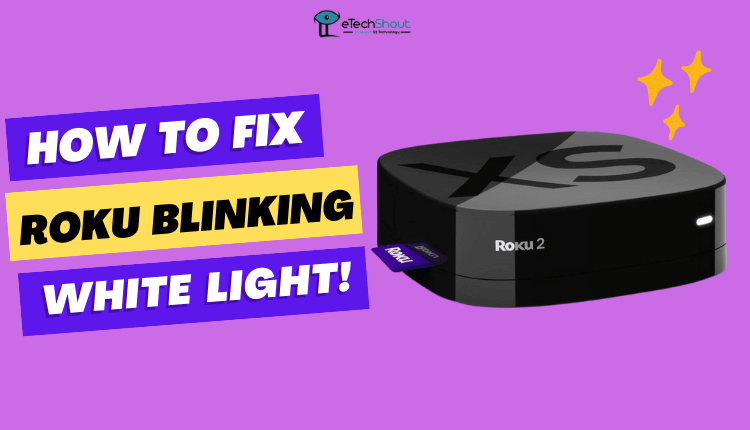 How to Fix Roku Blinking White Light