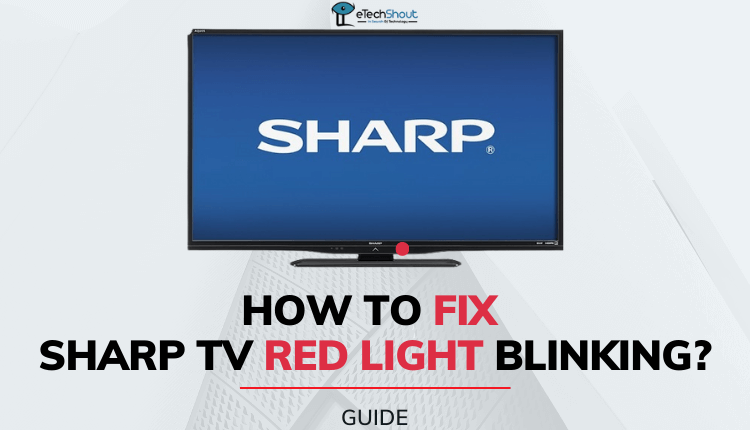 How to Fix Sharp TV Red Light Blinking