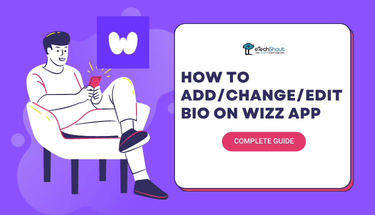 How to Add Change Edit Bio On Wizz App