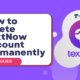 How to Delete TextNow Account Permanently
