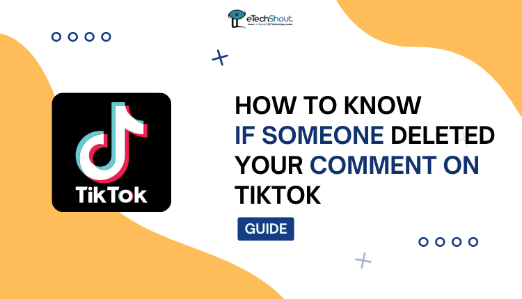 How to Know If Someone Deleted Your Comment on TikTok