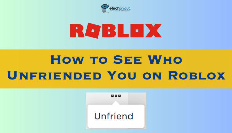 How to See Who Unfriended You on Roblox