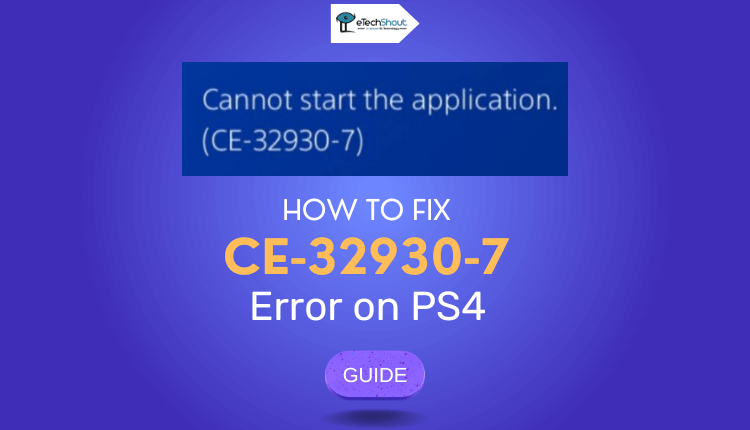 Fix Error Code CE 32930 7 on PS4