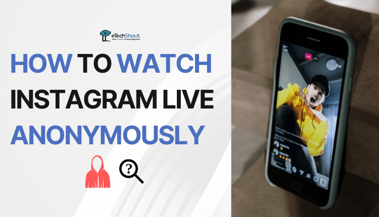 How to Watch Instagram Live Anonymously