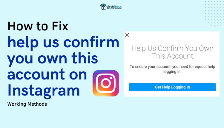 How to fix Instagram help us confirm you own this account