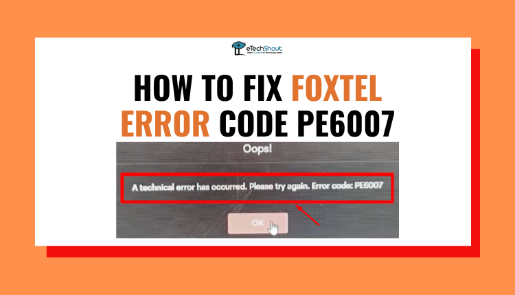 How to Fix Foxtel Error Code PE6007