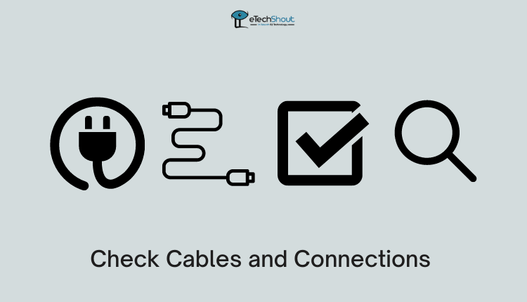 Check Cables and Connections
