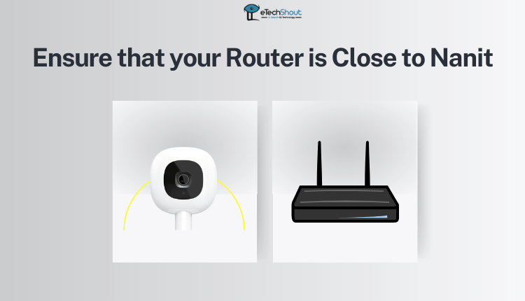 Ensure that Router is Close to Nanit