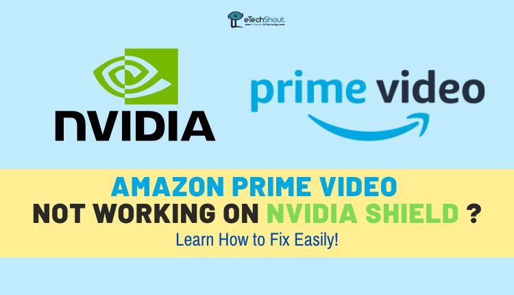 Fix Amazon Prime Video Not Working on Nvidia Shield