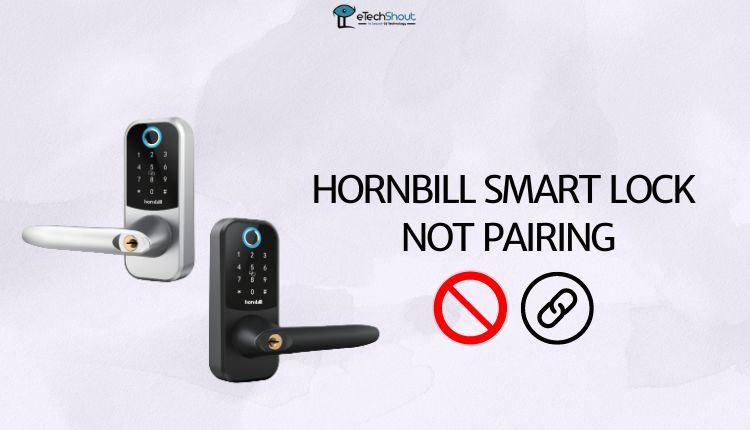 Hornbill Smart Lock Not Pairing